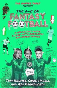 Cover image for The Gaffer Tapes: The A-Z of Fantasy Football