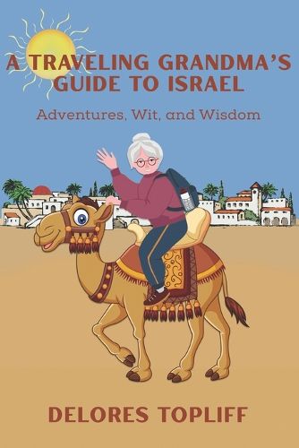 Cover image for A Traveling Grandma's Guide to Israel