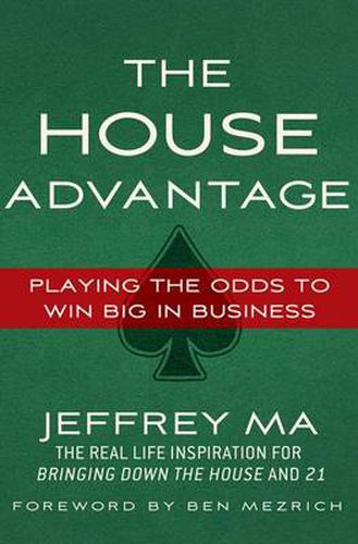 Cover image for The House Advantage: Playing the Odds to Win Big In Business