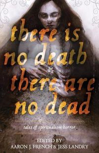 Cover image for There Is No Death, There Are No Dead