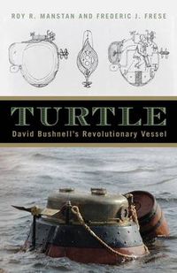 Cover image for Turtle: David Bushnell's Revolutionary Vessel