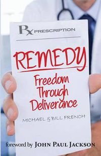 Cover image for Remedy: Freedom Through Deliverance