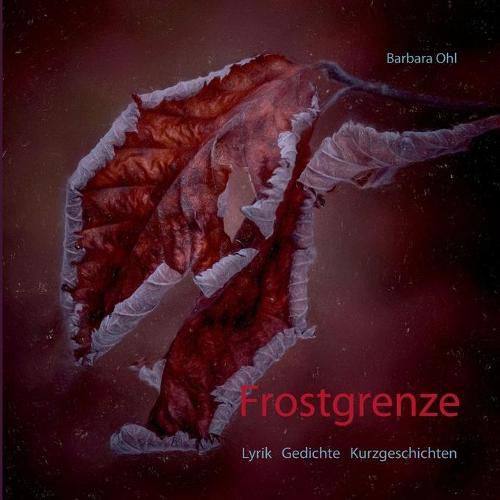 Cover image for Frostgrenze: Lyrik Gedichte Kurzgeschichten