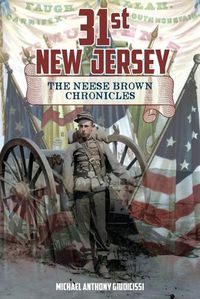 Cover image for 31st New Jersey, The Neese Brown Chronicles