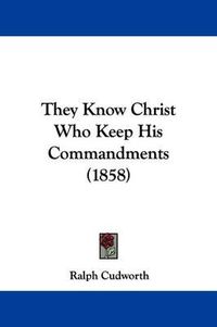 Cover image for They Know Christ Who Keep His Commandments (1858)
