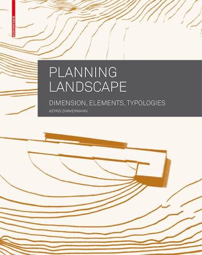 Cover image for Planning Landscape: Dimensions, Elements, Typologies