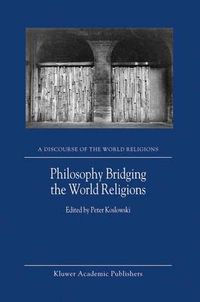 Cover image for Philosophy Bridging the World Religions