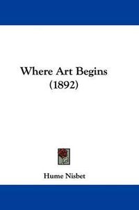 Cover image for Where Art Begins (1892)