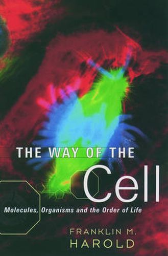 Cover image for The Way of the Cell: Molecules, Organisms, and the Order of Life