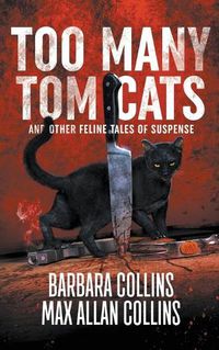 Cover image for Too Many Tom Cats: And Other Feline Tales of Suspense
