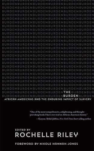 Cover image for The Burden: African Americans and the Enduring Impact of Slavery