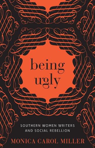 Being Ugly: Southern Women Writers and Social Rebellion