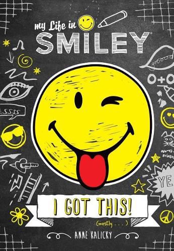 Cover image for My Life in Smiley: I Got This!