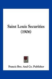 Cover image for Saint Louis Securities (1906)