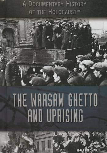 The Warsaw Ghetto and Uprising