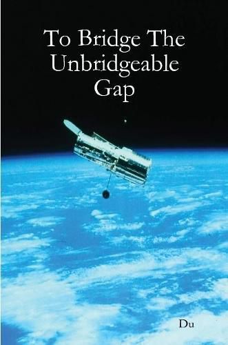 Cover image for To Bridge The Unbridgeable Gap