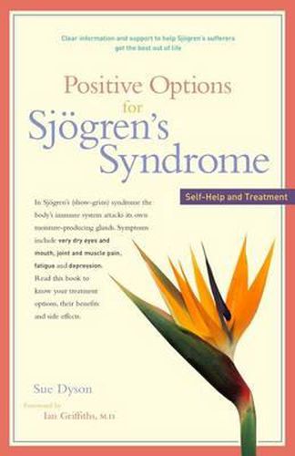 Cover image for Positive Options for Sjoegren's Syndrome: Self Help and Treatment