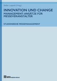 Cover image for Innovation und Change: Management-Ansatze fur Messeveranstalter