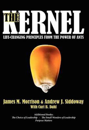 Cover image for The Kernel: Life-Changing Principles from the Power of Ants