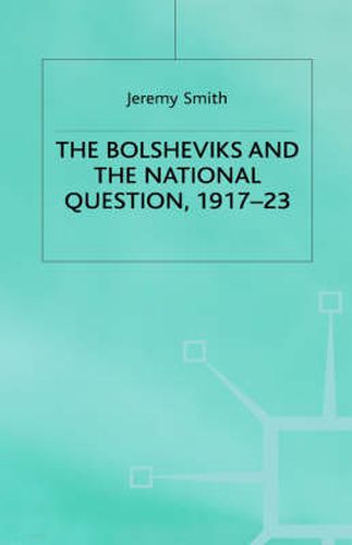 Cover image for The Bolsheviks and the National Question, 1917-23