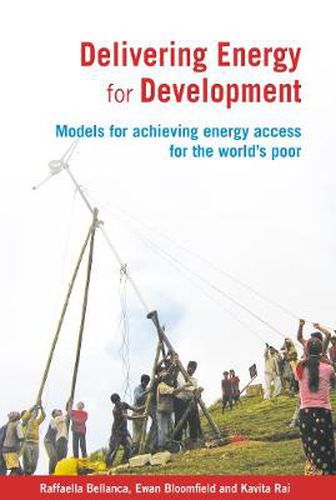 Cover image for Delivering Energy for Development: Models for achieving energy access for the world's poor