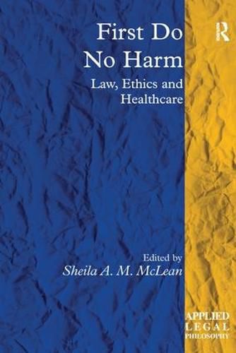 Cover image for First Do No Harm: Law, Ethics and Healthcare