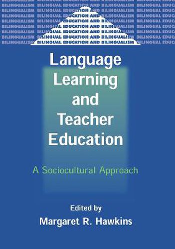 Cover image for Language Learning and Teacher Education: A Sociocultural Approach