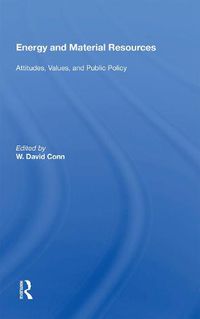 Cover image for Energy and Material Resources: Attitudes, Values, and Public Policy