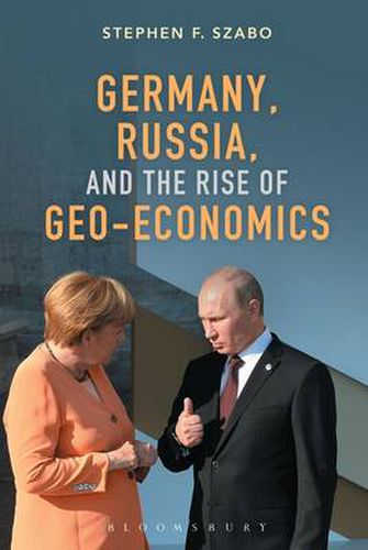 Cover image for Germany, Russia, and the Rise of Geo-Economics