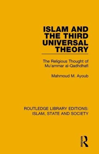 Cover image for Islam and the Third Universal Theory: The Religious Thought of Mu'ammar al-Qadhdhafi