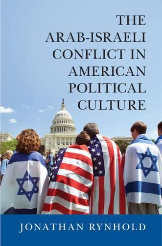 Cover image for The Arab-Israeli Conflict in American Political Culture