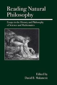 Cover image for Reading Natural Philosophy: Essays in the History and Philosophy of Science and Mathematics