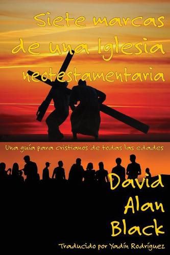 Cover image for Siete marcas de una iglesia neotestamentaria: Una guia para cristianos de todas las edades