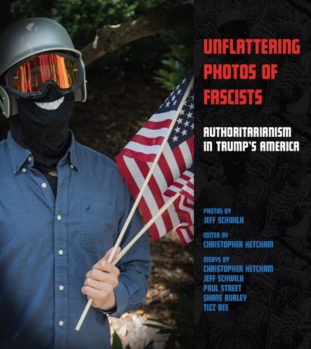 Cover image for Unflattering Photos of Fascists: Authoritarianism in Trump's America