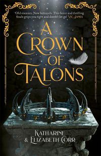 Cover image for A Crown of Talons: Throne of Swans Book 2