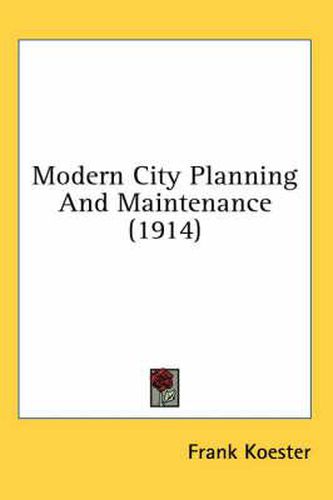 Cover image for Modern City Planning and Maintenance (1914)