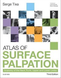 Cover image for Atlas of Surface Palpation: Anatomy of the Neck, Trunk, Upper and Lower Limbs