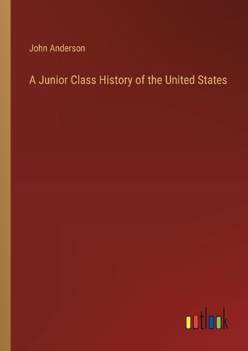 Cover image for A Junior Class History of the United States