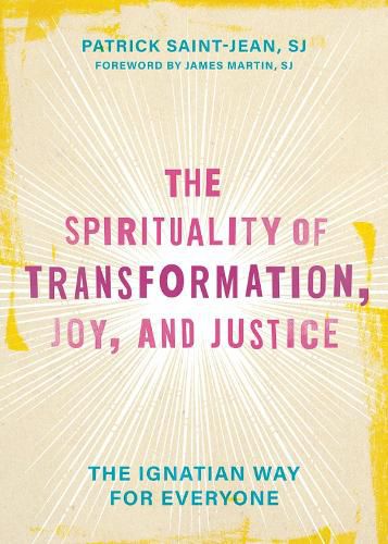 The Spirituality of Transformation, Joy, and Justice