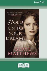 Cover image for Hold On To Your Dreams [Standard Large Print]