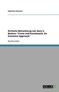 Cover image for Kritische Betrachtung von Gary S. Beckers Crime and Punishment: An Economic Approach