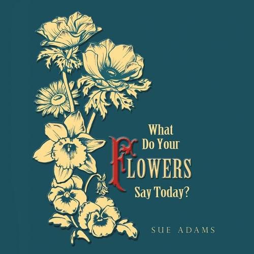 Cover image for What Do Your Flowers Say Today?