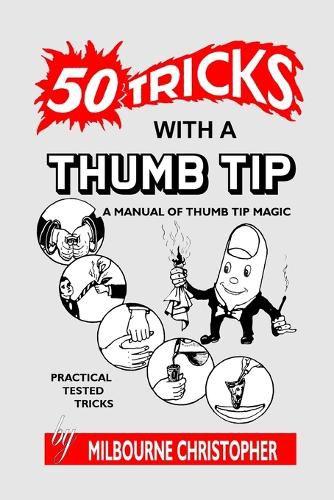 Cover image for Fifty Tricks With A Thumb Tip: A Manual of Thumb Tip Magic