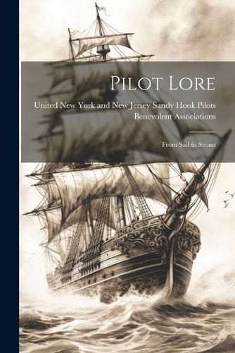 Cover image for Pilot Lore; From Sail to Steam