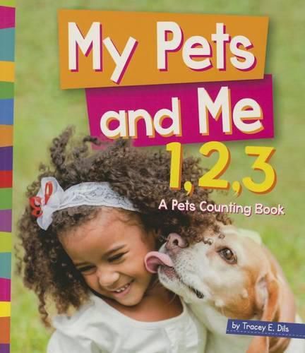 Cover image for My Pets and Me 1,2,3: A Pets Counting Book