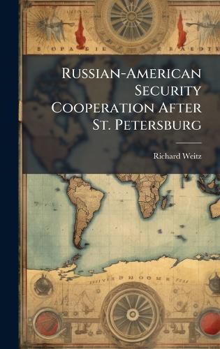 Cover image for Russian-American Security Cooperation After St. Petersburg