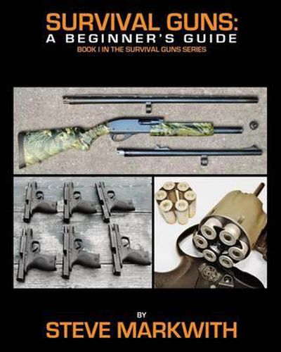 Cover image for Survival Guns: A Beginner's Guide