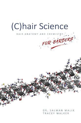 Cover image for (C)hair Science: Hair Anatomy and Chemistry For Barbers