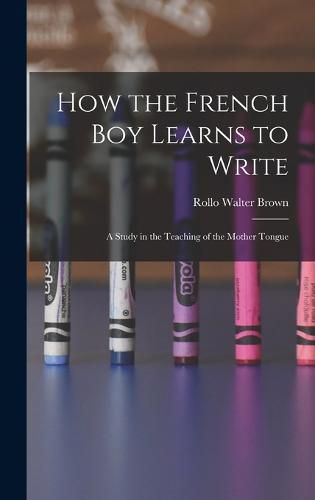 Cover image for How the French Boy Learns to Write