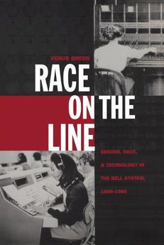 Cover image for Race on the Line: Gender, Labor, and Technology in the Bell System, 1880-1980